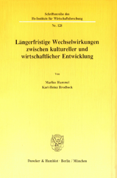 Längerfristige Wechselwirkungen zwischen kultureller und wirtschaftlicher Entwicklung Längerfristige Wechselwirkungen zwischen kultureller und wirtschaftlicher Entwicklung