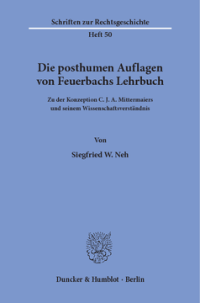 Die posthumen Auflagen von Feuerbachs Lehrbuch