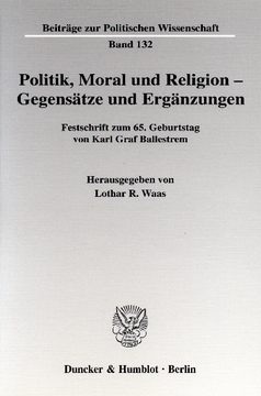 Politik, Moral und Religion - Gegensätze und Ergänzungen