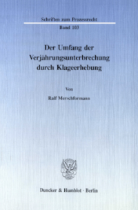 Der Umfang der Verjährungsunterbrechung durch Klageerhebung