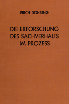 Die Erforschung des Sachverhalts im Prozeß Die Erforschung des Sachverhalts im Prozeß