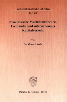 Neoklassische Wachstumstheorie, Freihandel und internationaler Kapitalverkehr Neoklassische Wachstumstheorie, Freihandel und internationaler Kapitalverkehr