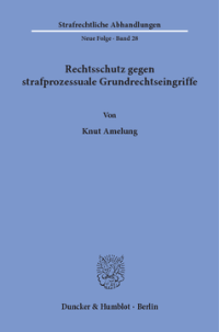 Rechtsschutz gegen strafprozessuale Grundrechtseingriffe