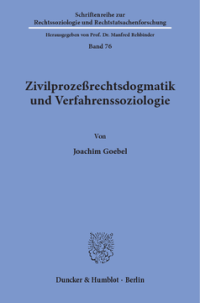 Zivilprozeßrechtsdogmatik und Verfahrenssoziologie