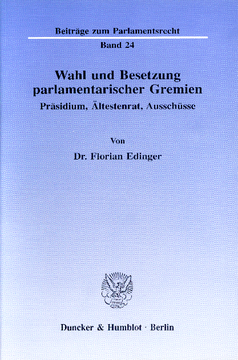 Wahl und Besetzung parlamentarischer Gremien Wahl und Besetzung parlamentarischer Gremien