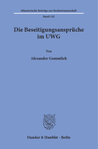 Die Beseitigungsansprüche im UWG