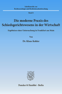 Die moderne Praxis des Schiedsgerichtswesens in der Wirtschaft