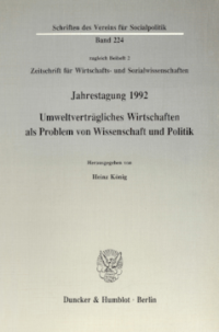 Umweltverträgliches Wirtschaften als Problem von Wissenschaft und Politik