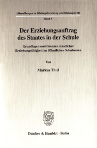 Der Erziehungsauftrag des Staates in der Schule