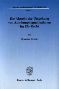 Die Abwehr der Umgehung von Antidumpingmaßnahmen im EG-Recht