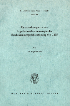 Untersuchungen zu den Appellationsbestimmungen der Reichskammergerichtsordnung von 1495