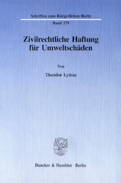 Zivilrechtliche Haftung für Umweltschäden Zivilrechtliche Haftung für Umweltschäden
