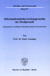 Informationsbeherrschungsrechte im Strafprozeß