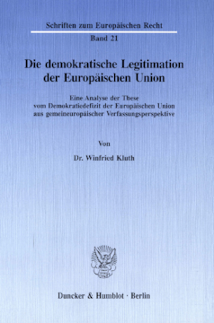 Die demokratische Legitimation der Europäischen Union Die demokratische Legitimation der Europäischen Union