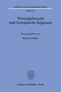 Wirtschaftsrecht und Europäische Regionen