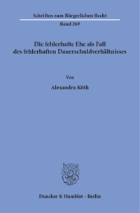 Die fehlerhafte Ehe als Fall des fehlerhaften Dauerschuldverhältnisses