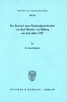 Der Entwurf eines Kriminalgesetzbuches von Karl Theodor von Dalberg aus dem Jahre 1792