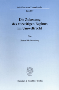 Die Zulassung des vorzeitigen Beginns im Umweltrecht