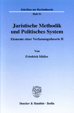 Juristische Methodik und Politisches System Juristische Methodik und Politisches System