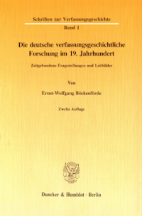 Die deutsche verfassungsgeschichtliche Forschung im 19. Jahrhundert