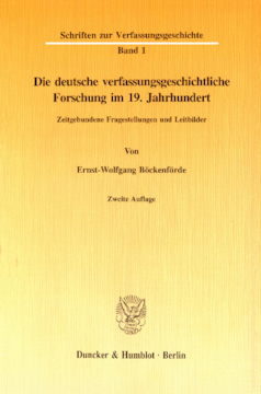 Die deutsche verfassungsgeschichtliche Forschung im 19. Jahrhundert