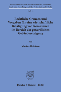 Rechtliche Grenzen und Vorgaben für eine wirtschaftliche Betätigung von Kommunen im Bereich der gewerblichen Gebäudereinigung