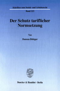 Der Schutz tariflicher Normsetzung