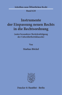 Instrumente der Einpassung neuen Rechts in die Rechtsordnung