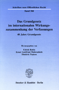 Das Grundgesetz im internationalen Wirkungszusammenhang der Verfassungen Das Grundgesetz im internationalen Wirkungszusammenhang der Verfassungen