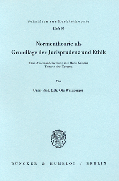Normentheorie als Grundlage der Jurisprudenz und Ethik Normentheorie als Grundlage der Jurisprudenz und Ethik