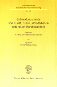 Entwicklungstrends von Kunst, Kultur und Medien in den neuen Bundesländern