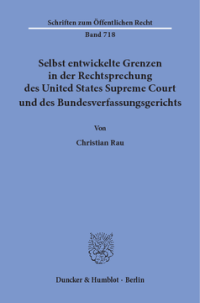 Selbst entwickelte Grenzen in der Rechtsprechung des United States Supreme Court und des Bundesverfassungsgerichts