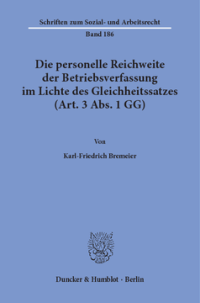 Die personelle Reichweite der Betriebsverfassung im Lichte des Gleichheitssatzes (Art. 3 Abs. 1 GG)