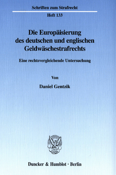 Die Europäisierung des deutschen und englischen Geldwäschestrafrechts Die Europäisierung des deutschen und englischen Geldwäschestrafrechts