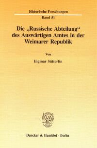 Die »Russische Abteilung« des Auswärtigen Amtes in der Weimarer Republik
