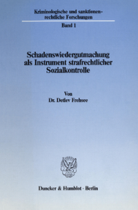 Schadenswiedergutmachung als Instrument strafrechtlicher Sozialkontrolle