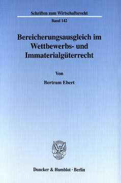 Bereicherungsausgleich im Wettbewerbs- und Immaterialgüterrecht Bereicherungsausgleich im Wettbewerbs- und Immaterialgüterrecht
