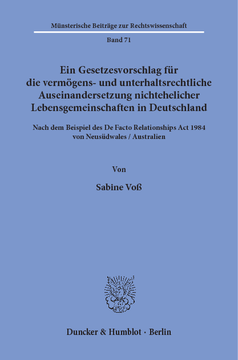 Ein Gesetzesvorschlag für die vermögens- und unterhaltsrechtliche Auseinandersetzung nichtehelicher Lebensgemeinschaften in Deutschland - nach dem Beispiel des De Facto Relationships Act 1984 von Neusüdwales / Australien