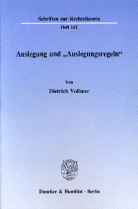 Auslegung und »Auslegungsregeln«