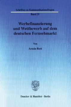 Werbefinanzierung und Wettbewerb auf dem deutschen Fernsehmarkt Werbefinanzierung und Wettbewerb auf dem deutschen Fernsehmarkt