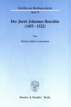 Der Jurist Johannes Reuchlin (1455–1522)