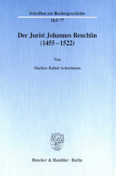 Der Jurist Johannes Reuchlin (1455–1522) Der Jurist Johannes Reuchlin (1455–1522)