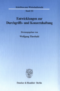 Entwicklungen zur Durchgriffs- und Konzernhaftung