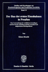 Der Bau der ersten Eisenbahnen in Preußen