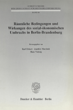 Räumliche Bedingungen und Wirkungen des sozial-ökonomischen Umbruchs in Berlin-Brandenburg