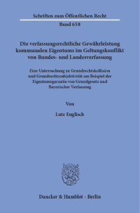 Die verfassungsrechtliche Gewährleistung kommunalen Eigentums im Geltungskonflikt von Bundes- und Landesverfassung