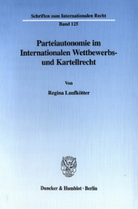 Parteiautonomie im Internationalen Wettbewerbs- und Kartellrecht