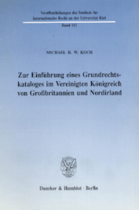 Zur Einführung eines Grundrechtskataloges im Vereinigten Königreich von Großbritannien und Nordirland