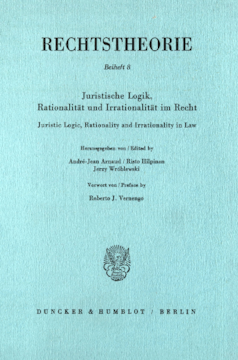 Juristische Logik, Rationalität und Irrationalität im Recht / Juristic Logic, Rationality and Irrationality in Law