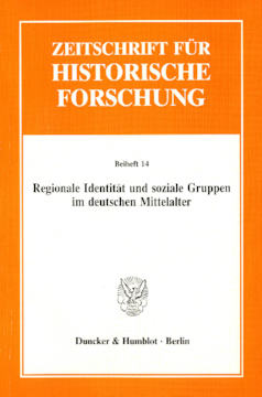 Regionale Identität und soziale Gruppen im deutschen Mittelalter Regionale Identität und soziale Gruppen im deutschen Mittelalter